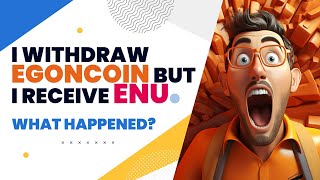 Why I Receive ENU instead of EgonCoin upon Withdrawal [upl. by Oby456]