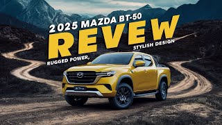 2025 Mazda BT50 Review A Perfect Blend of Ruggedness and Style [upl. by Yenwat135]