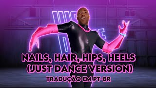 Todrick Hall  nails hair hips heels just dance version Tradução [upl. by Boyes]