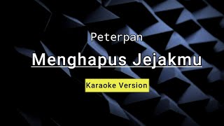 KARAOKE  MENGHAPUS JEJAKMU  PETERPAN [upl. by Rosenfeld952]