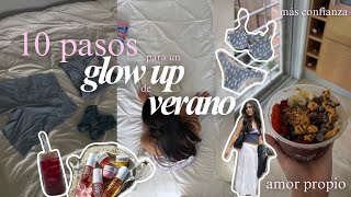 10 pasos para tener un glow up de verano amor propio aumentar tu confianza ser auténticamente tú [upl. by Grenier404]