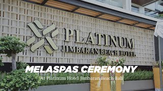 Melaspas Ceremony at Platinum Hotel Jimbaran Beach Bali [upl. by Naeerb]