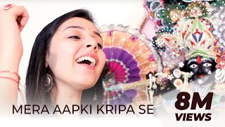 Mera Aap Ki Kripa Se  Maanya Arora  मेरी आपकी कृपा से [upl. by Aiekram]