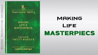 Making Life A Masterpiece  Success Audiobook [upl. by Salot]