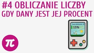 Obliczanie liczby gdy dany jest jej procent 4  Procenty  wprowadzenie [upl. by Lucienne]