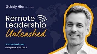 Remote Leadership Unleashed LIVE with Justin Ferriman [upl. by Emilia49]