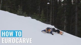 How To Eurocarve On A Snowboard [upl. by Lenahc52]