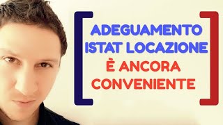 Adeguamento ISTAT canone di LOCAZIONE Conviene ancora [upl. by Ardnoed]