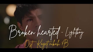 Soundtrack Kaget Nikah Episode 7B  Broken Hearted  Lightboy [upl. by Naryb]