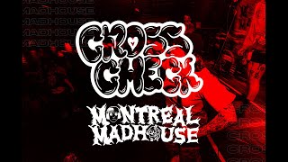 CROSS CHECK  MONTREAL MADHOUSE 2024 [upl. by Sherline]