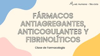 Fármacos antiagregantes anticoagulantes y fibrinolíticos [upl. by Gilges]