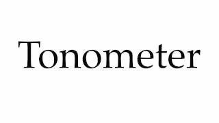 How to Pronounce Tonometer [upl. by Hilaire]