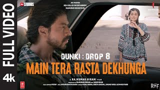 Main Tera Rasta Dekhunga Full Video Shah Rukh Khan RajkumarTaapseePritamShadabAltamash Dunki [upl. by Eserahc]