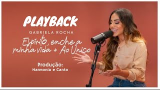 Playback  Espírito Enche e minha Vida  Gabriela Rocha produção Harmonia e Canto [upl. by Oesile]