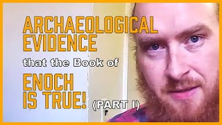 Archaeological Evidence that the Book of Enoch is True pt 1 Enoch Series Part 9a [upl. by Grover]