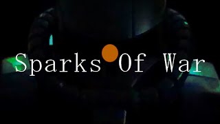 Sparks Of War  Sparks Of War Blood and Metal [upl. by Acsisnarf]