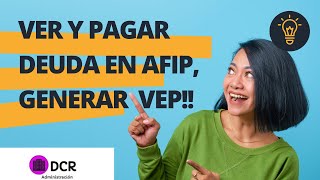 ¿COMO VER LA DEUDA DEL MONOTRIBUTO Y PAGARLA GENERAR VEP AFIP [upl. by Neilson]