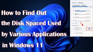 How to Find Out the Disk Spaced Used by Various Applications in Windows 11 [upl. by Damalus108]