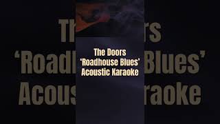 The Doors Roadhouse Blues Acoustic Guitar Karaoke Songs with Lyrics [upl. by Nomelc]