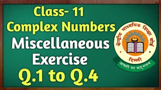 Class 11 Maths Chapter 4  Complex Numbers  Miscellaneous Exercise Solutions  New NCERT Class 11 [upl. by Ellirpa]