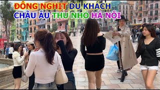 BẤT NGỜ ĐÔNG NGHỊT DU KHÁCH ĐỔ VỀ CHÂU ÂU THU NHỎ Ở HÀ NỘI  MEGA GRAND WORLD VAN HN GIANG HUNG YEN [upl. by Struve]