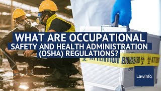 What Are Occupational Safety and Health Administration OSHA Regulations  LawInfo [upl. by Enyawd]