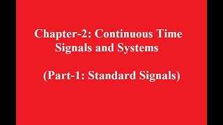 Lecture 2 Continuous Time Signals and Systems Part1 Standard Signals [upl. by Niawtna314]