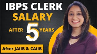 IBPS Clerk Salary after 5 Years  After JAIIB amp CAIIB  Allowances amp Perks  Banker Couple [upl. by Gnilrits]