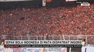 Sepak Bola Indonesia di Mata Ekspatriat Inggris [upl. by Afrika]