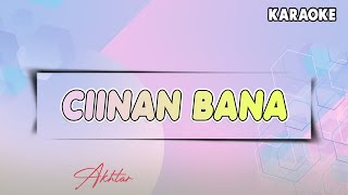 CIINAN BANA  Era Syaqira feat Ferry Ardiansyah  KARAOKE VERSION [upl. by Harrak]