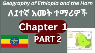 Geography of Ethiopia and the horn for Freshman course chapter 1 Part 2 [upl. by Lunna850]