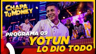 CHAPA TU MONEY  Programa 9 quotYOTUN LO DIO TODOquot ft YOSHIMAR YOTUN [upl. by Ger]