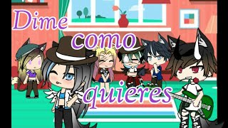 🌷💖 Dime Como Quieres 💖🌷 leer descripcion  gacha life [upl. by Rexer247]