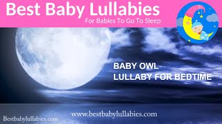 BABY OWL2 Hours Super Relaxing Baby Music Bedtime Lullaby For Sweet Dreams  Sleep Music Lullabies [upl. by Ardnuhs244]