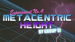 Experiment No 4  METACENTRIC HEIGHT  Group 5 [upl. by Ecnatsnok747]