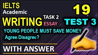 IELTS Writing Task 2 Cambridge 19 Test 3AcademicAnswer Band9YOUNG PEOPLE MUST SAVE MONEYagree [upl. by Adniralc]