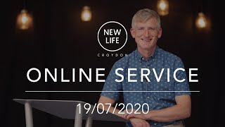 New Life Croydon  Online Service  19072020 [upl. by Getraer591]