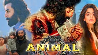 Animal Full Movie HD Hindi facts  Ranbir Kapoor  Anil Kapoor  Bobby Deol  Rashmika Mandanna [upl. by Brittney]