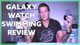 Galaxy Watch Swimming Review [upl. by Ebsen956]