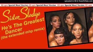 Sister Sledge  Hes The Greatest Dancer MHP Remix [upl. by Cindelyn]