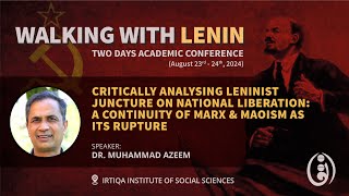 Walking with Lenin Dr Muhammad Azeem Critically analyzing Leninist juncture on National Liberation [upl. by Shelley]