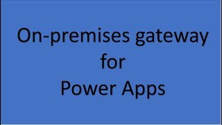 Onpremises gateway for PowerApps [upl. by Seigler]