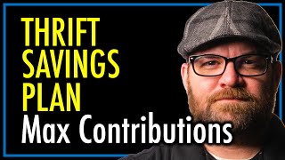 Maximum Contributions for Thrift Savings Plan  TSP  theSITREP [upl. by Aihsatan]