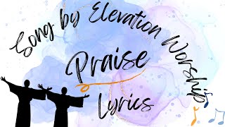 PRAISE lyric video by Elevation Worship  worshipsongs worshiplyrics christianmusiclyrics [upl. by Robinett]