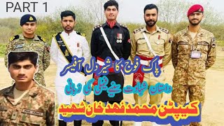 Captain Muhammad Fahad Khan Shaheed story part 1 pak army sherdils with younas [upl. by Nobe751]