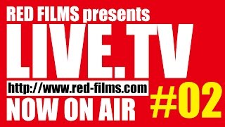 RED FILMS presents【LIVE TV02】2015年2月号 [upl. by Dibbell]