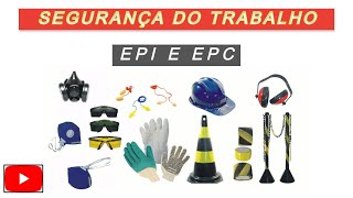 SEGURANÇA DO TRABALHO O QUE SÃO EPI E EPC E QUAL A SUA IMPORTÂNCIA [upl. by Enovad]