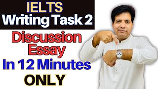 IELTS Writing Task 2  Discussion Essay In 12 Minutes Only By Asad Yaqub [upl. by Ahsekyt]