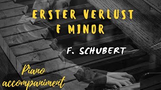 Erster Verlust F minor KARAOKE Piano accompaniment Schubert [upl. by Gibun]