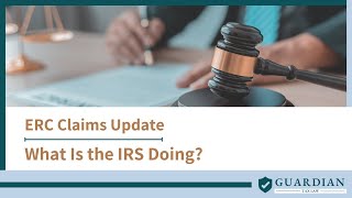 ERC Claims Update  What Is the IRS Doing [upl. by Rutger439]